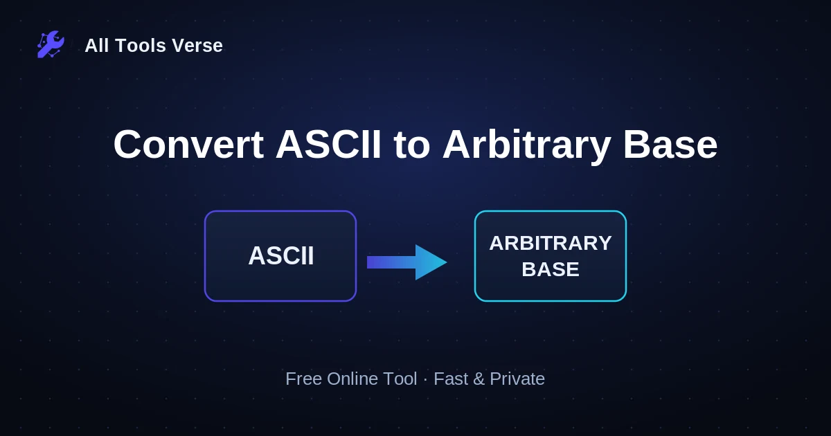 Convert ASCII to Arbitrary Base · free online tool · All Tools Verse