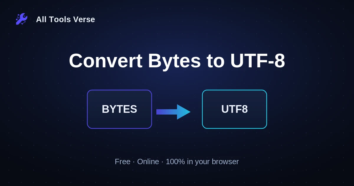 Convert Bytes to UTF-8 · free online tool · All Tools Verse