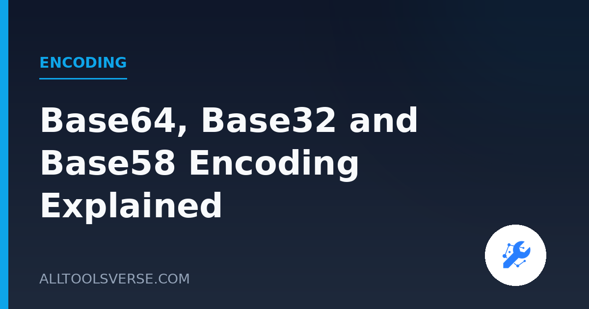 Base64, Base32 and Base58 Encoding Explained