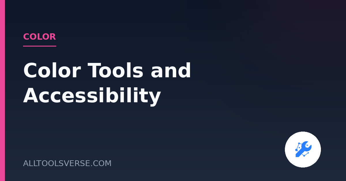 Color Tools and Accessibility: Convert, Pick and Check Colors