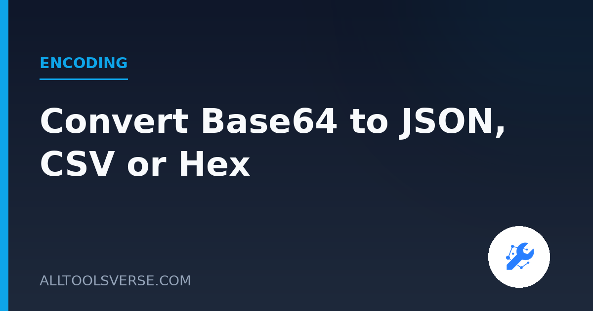Convert Base64 to JSON, CSV or Hex