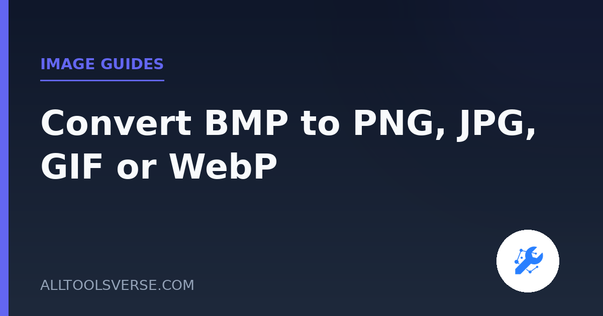 Convert BMP to PNG, JPG, GIF or WebP