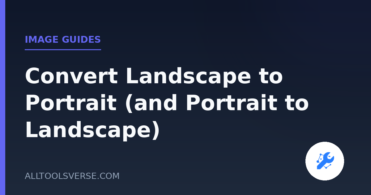 Convert Landscape to Portrait (and Portrait to Landscape)
