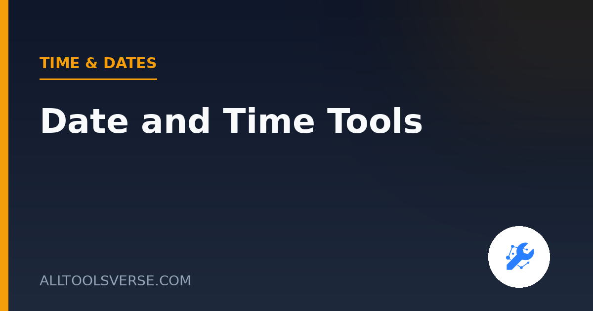 Date and Time Tools: Calendars, Clocks and Time Zones