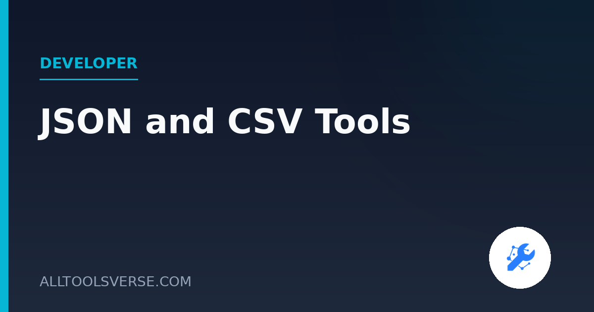 JSON and CSV Tools: Validate, Convert and Reshape Data