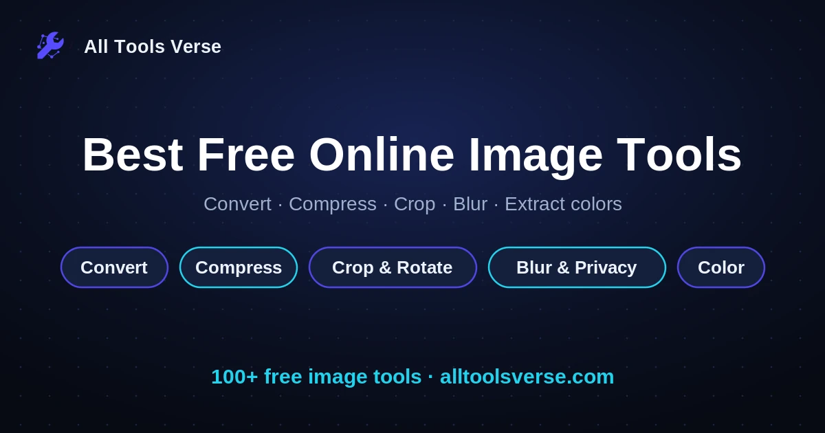 Best free online image tools, browser based and private, by All Tools Verse