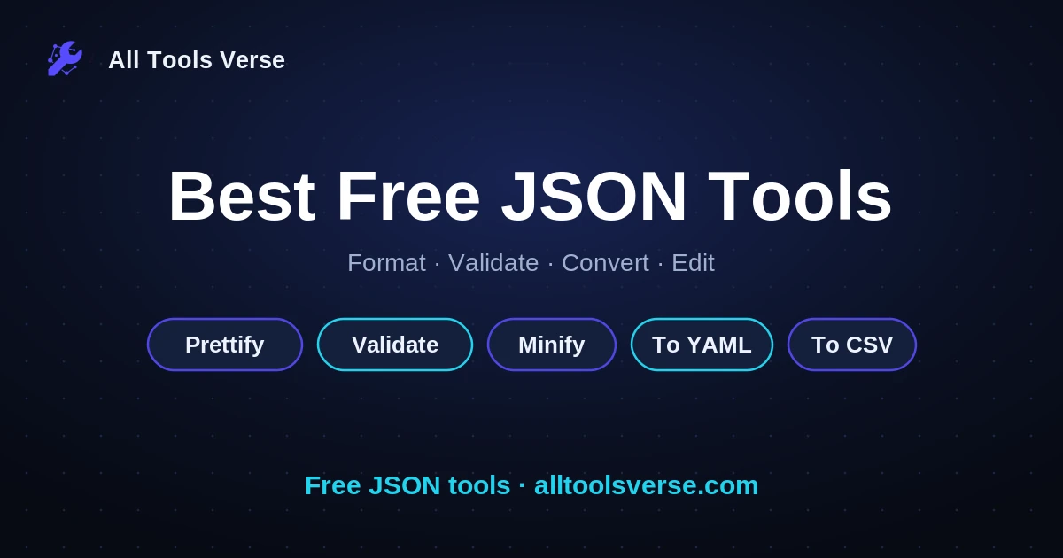 Best free JSON tools, browser based, by All Tools Verse