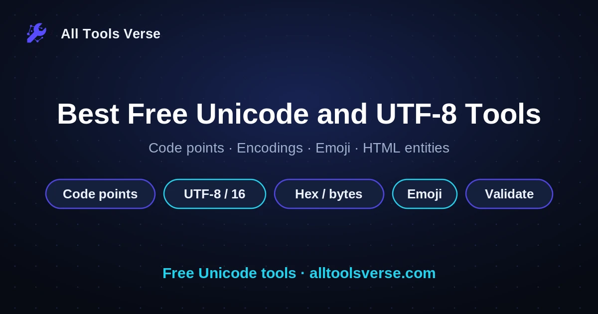 Best free Unicode and UTF-8 tools, browser based, by All Tools Verse