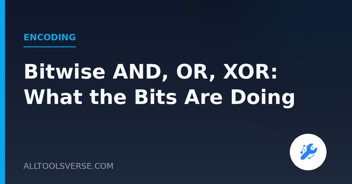Bitwise AND, OR, XOR: What the Bits Are Doing