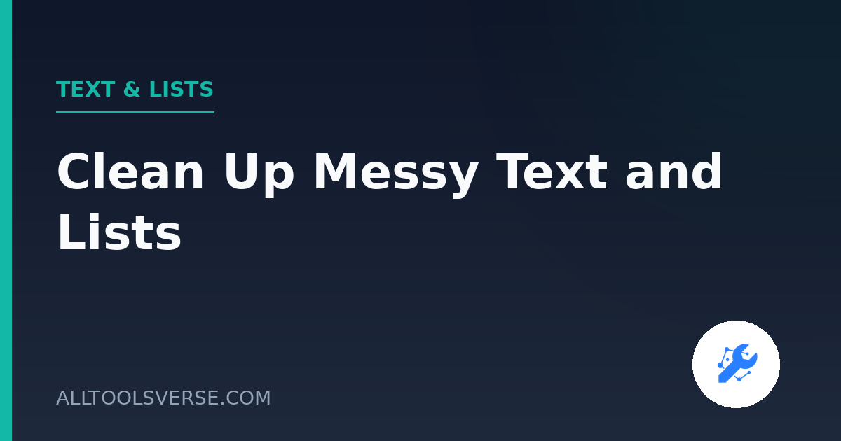 Clean Up Messy Text: 20 Free List and Text Tools