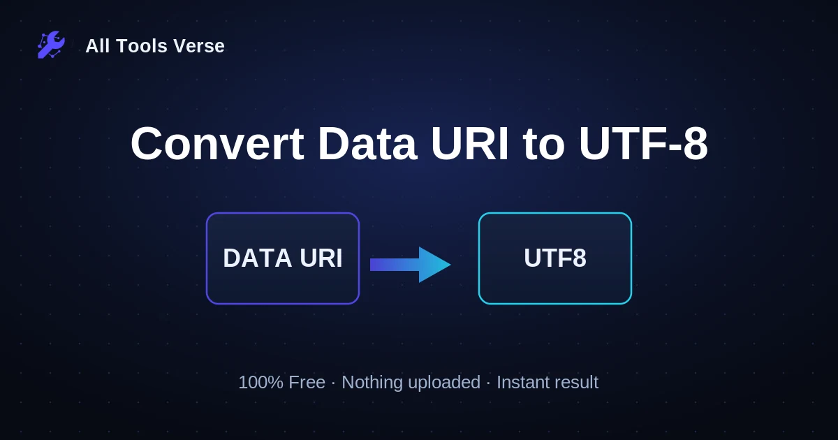 Convert Data URI to UTF-8 · free online tool · All Tools Verse