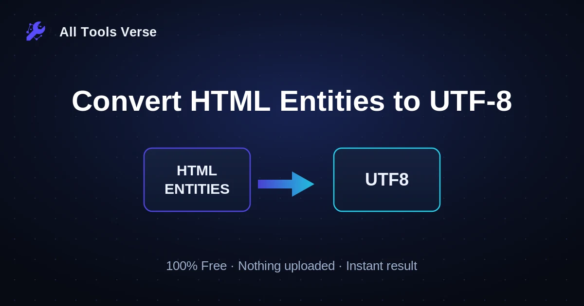 Convert HTML Entities to UTF-8 · free online tool · All Tools Verse