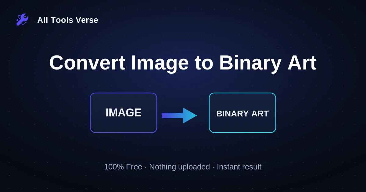 Convert Image to Binary Art · free online tool · All Tools Verse
