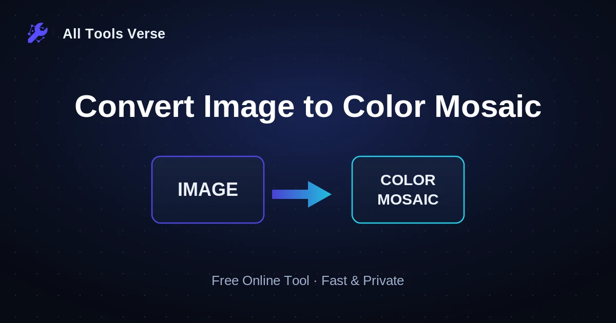 Convert Image to Color Mosaic · free online tool · All Tools Verse