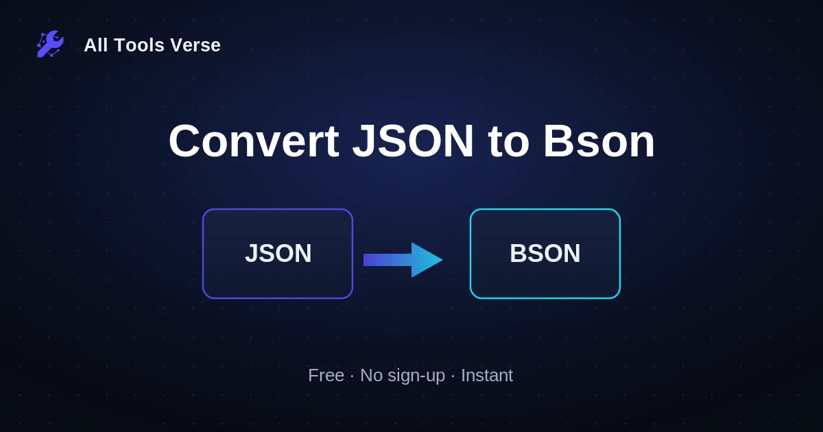 Convert JSON to Bson · free online tool · All Tools Verse