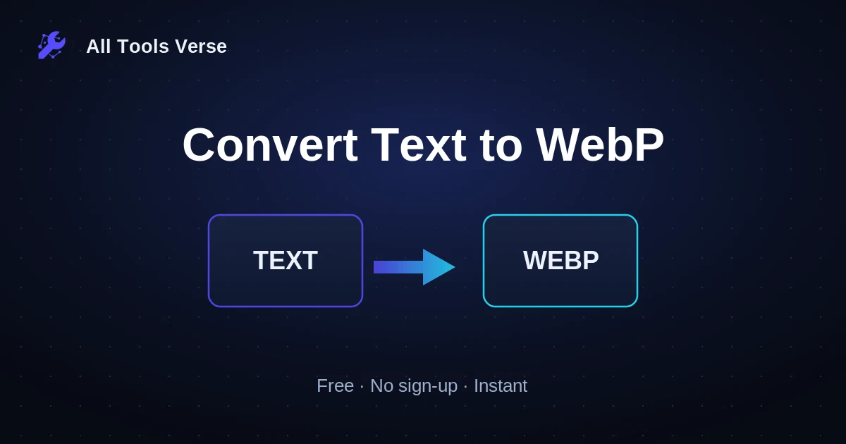 Convert Text to WebP · free online tool · All Tools Verse