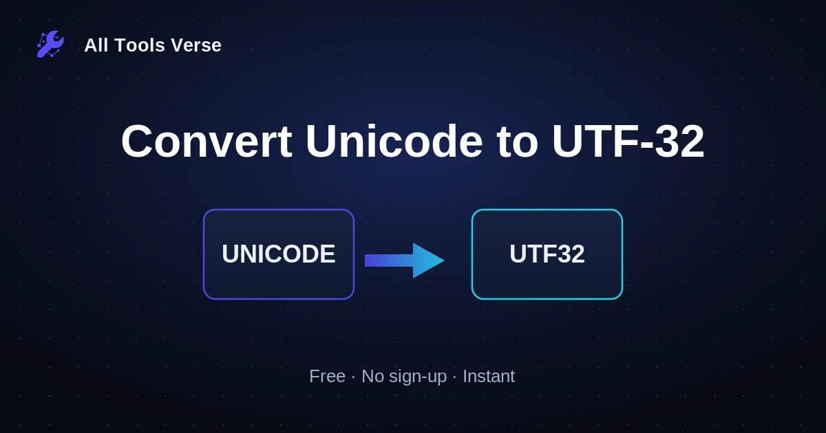 Convert Unicode to UTF-32 · free online tool · All Tools Verse