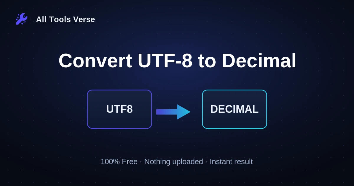 Convert UTF-8 to Decimal · free online tool · All Tools Verse