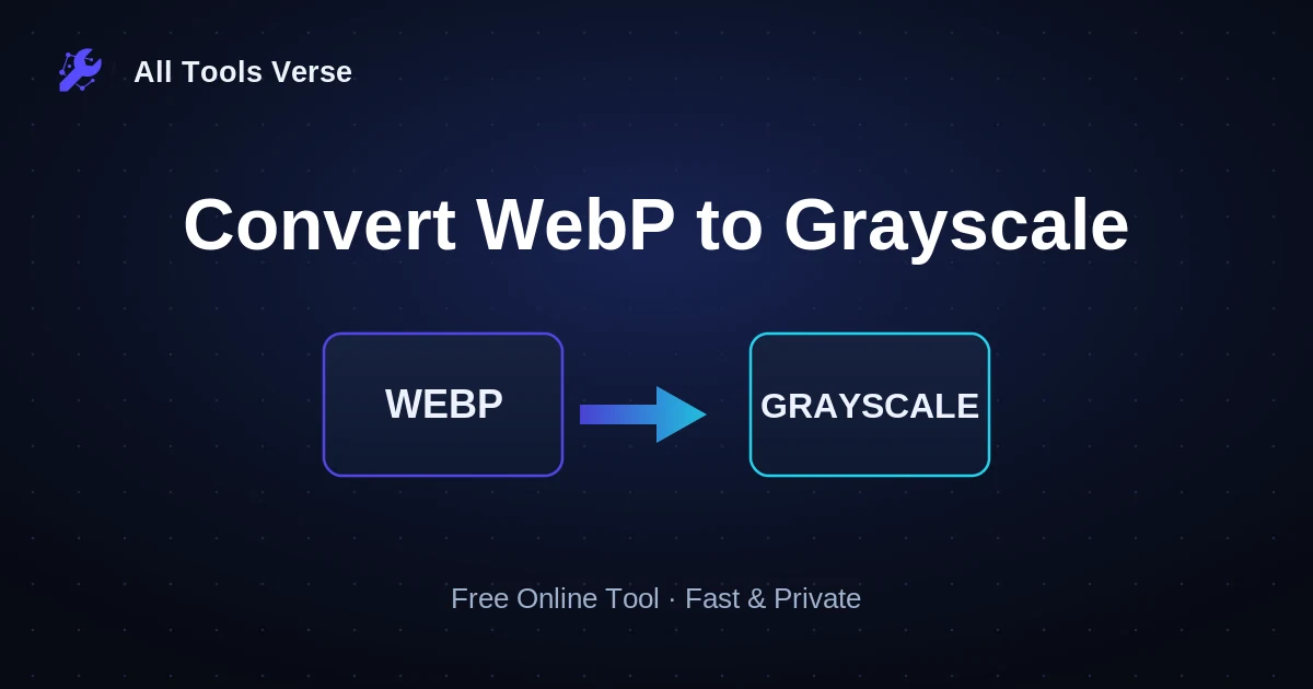 Convert WebP to Grayscale · free online tool · All Tools Verse