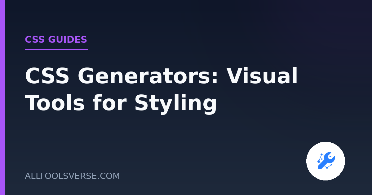 CSS Generators: Visual Tools for Faster Styling