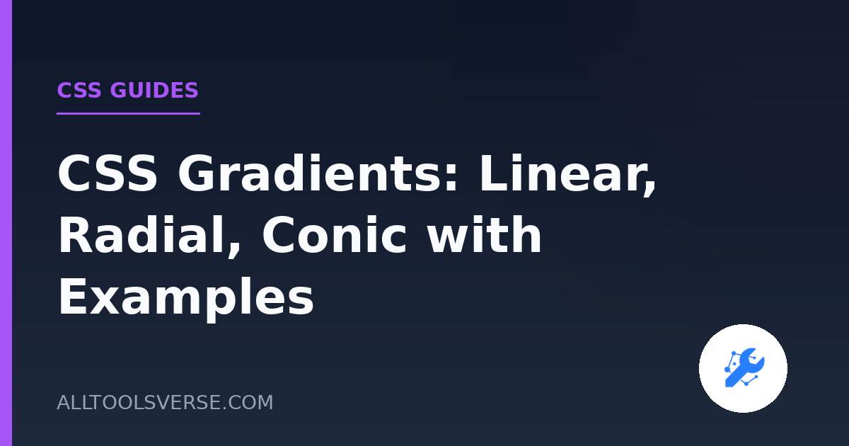 CSS Gradients: Linear, Radial, Conic with Examples