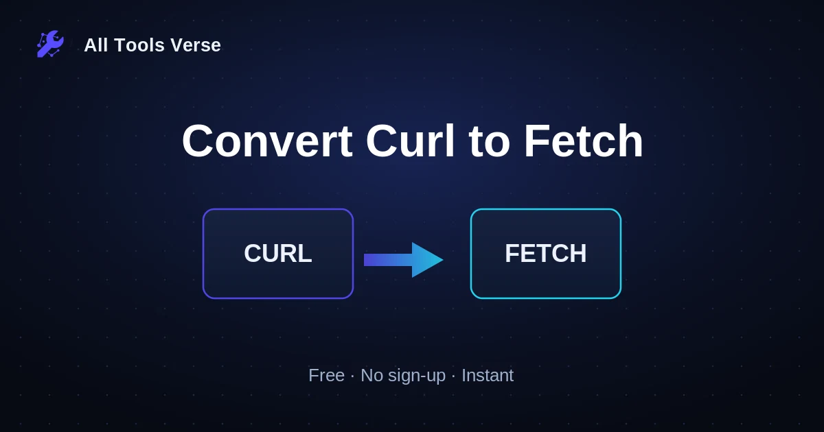Convert Curl to Fetch · free online tool · All Tools Verse