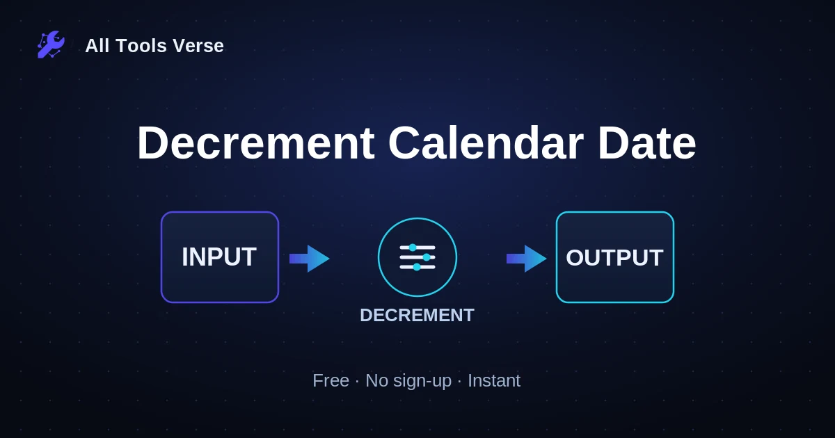Decrement Calendar Date · free online tool · All Tools Verse