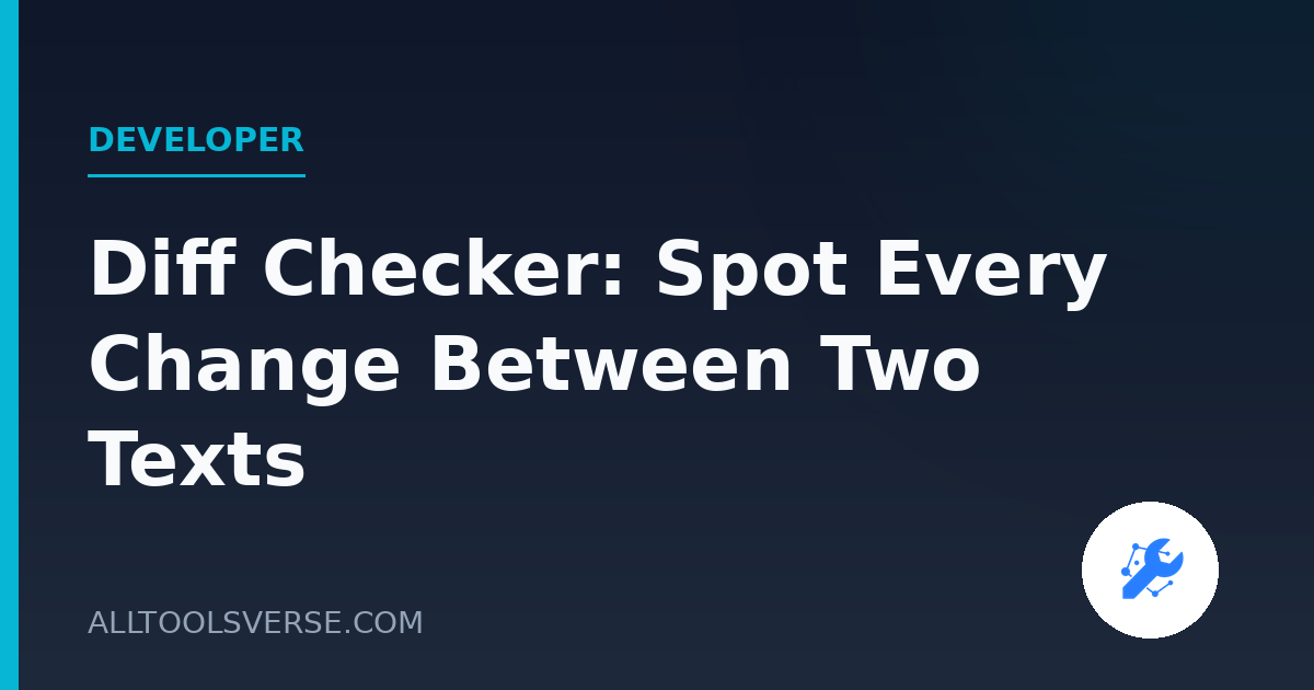 Diff Checker: Spot Every Change Between Two Texts
