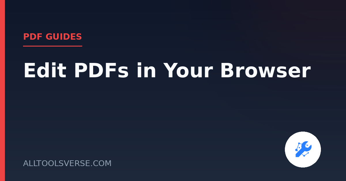Edit PDFs Free in Your Browser: No Upload Needed