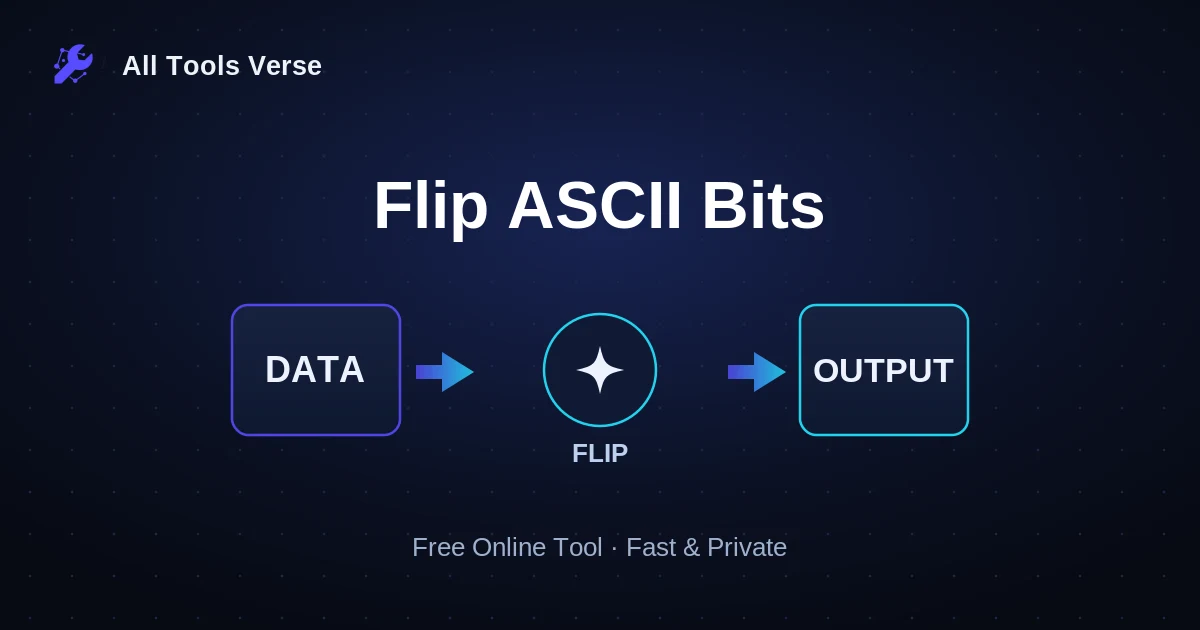 Flip ASCII Bits · free online tool · All Tools Verse