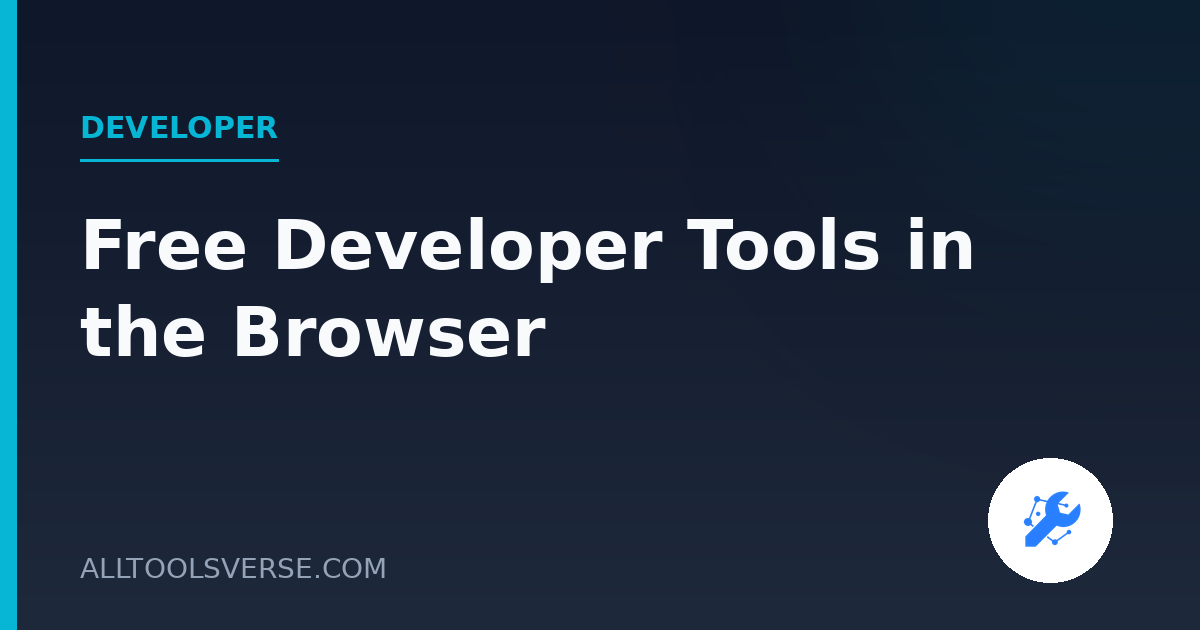 Free Developer Tools That Run Entirely in Browser