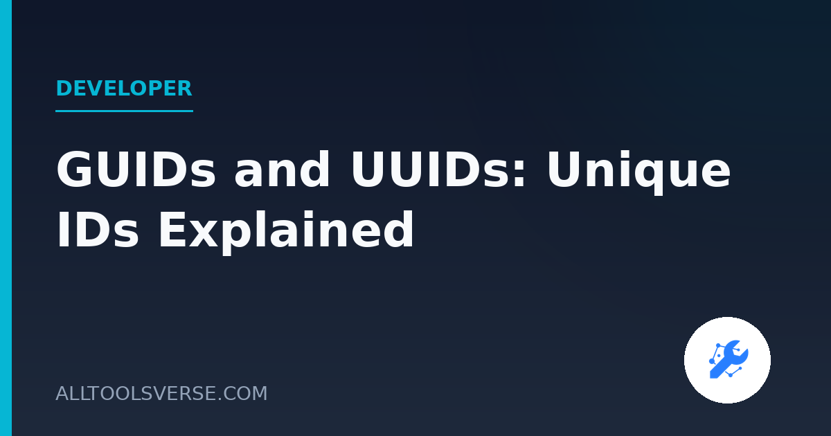GUIDs and UUIDs: Unique IDs Explained