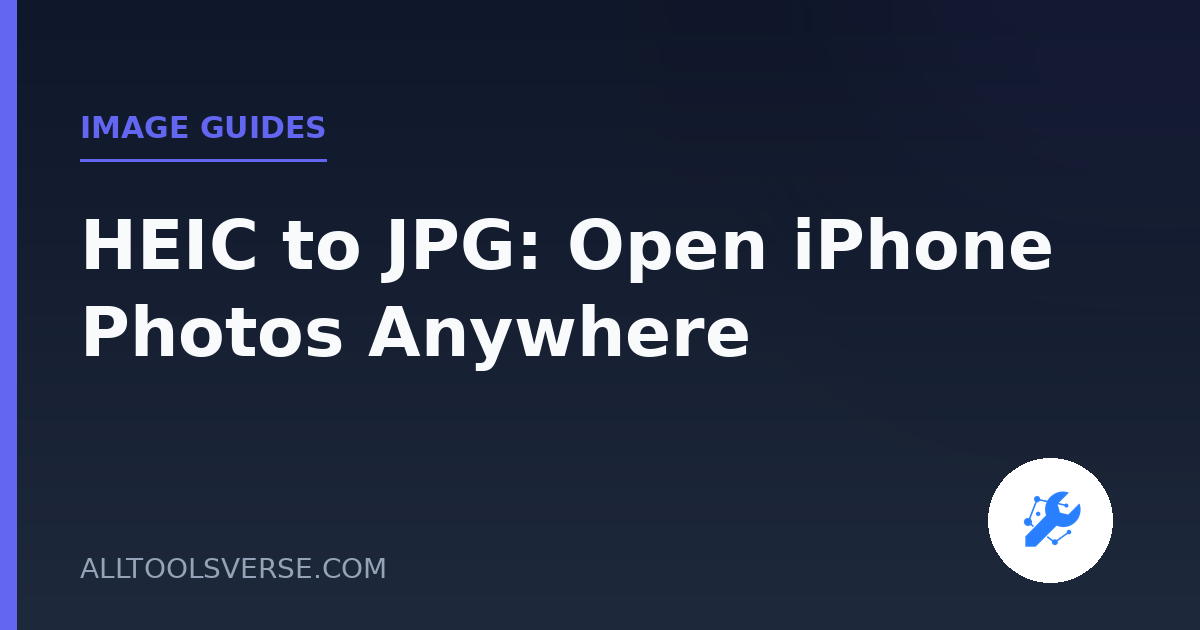 HEIC to JPG: Open iPhone Photos Anywhere