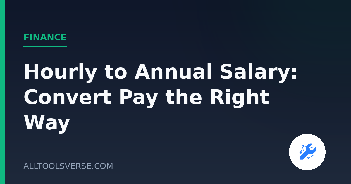 Hourly to Annual Salary: Convert Pay the Right Way