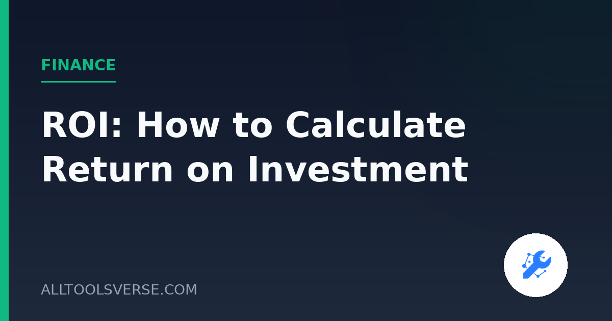 ROI: How to Calculate Return on Investment