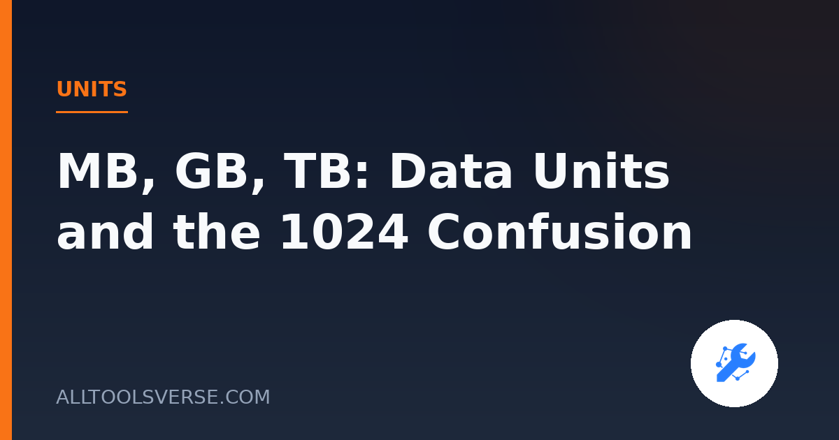 MB, GB, TB: Data Units and the 1024 Confusion
