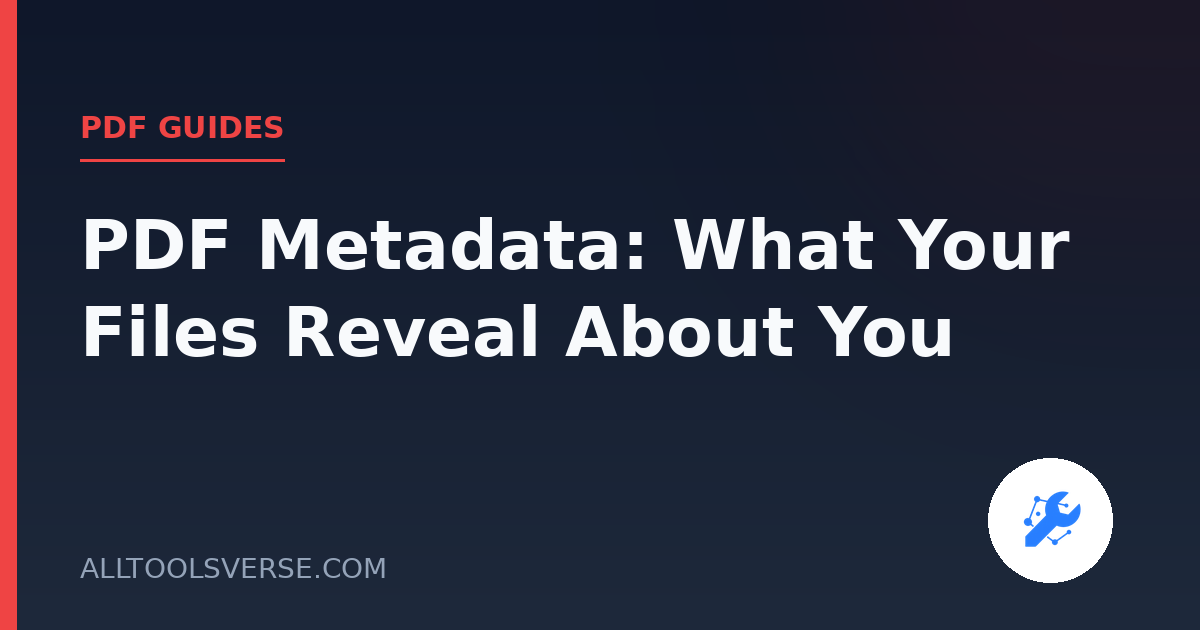 PDF Metadata: What Your Files Reveal About You