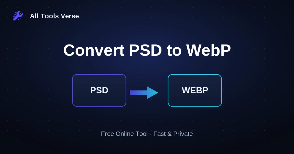 Convert PSD to WebP · free online tool · All Tools Verse