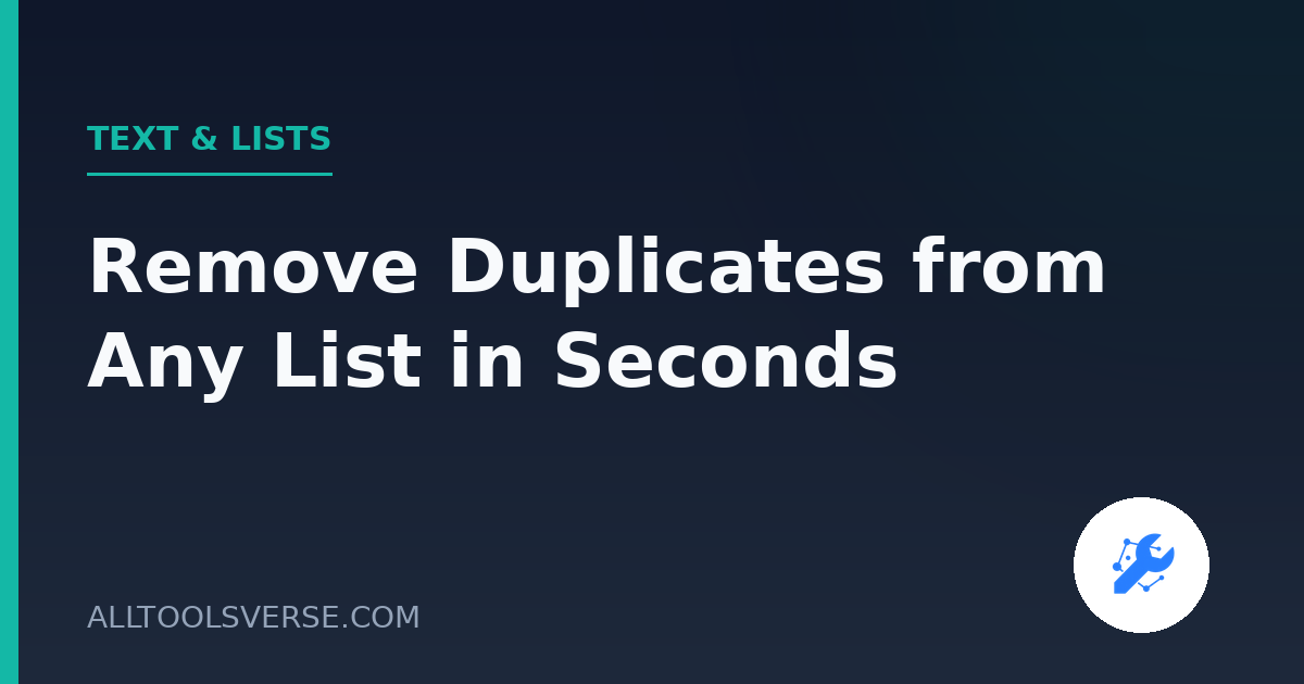 Remove Duplicates from Any List in Seconds