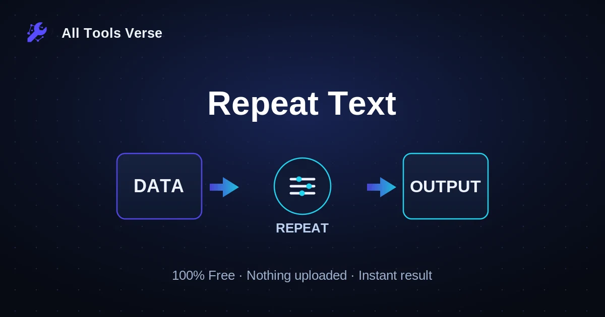 Repeat Text · free online tool · All Tools Verse