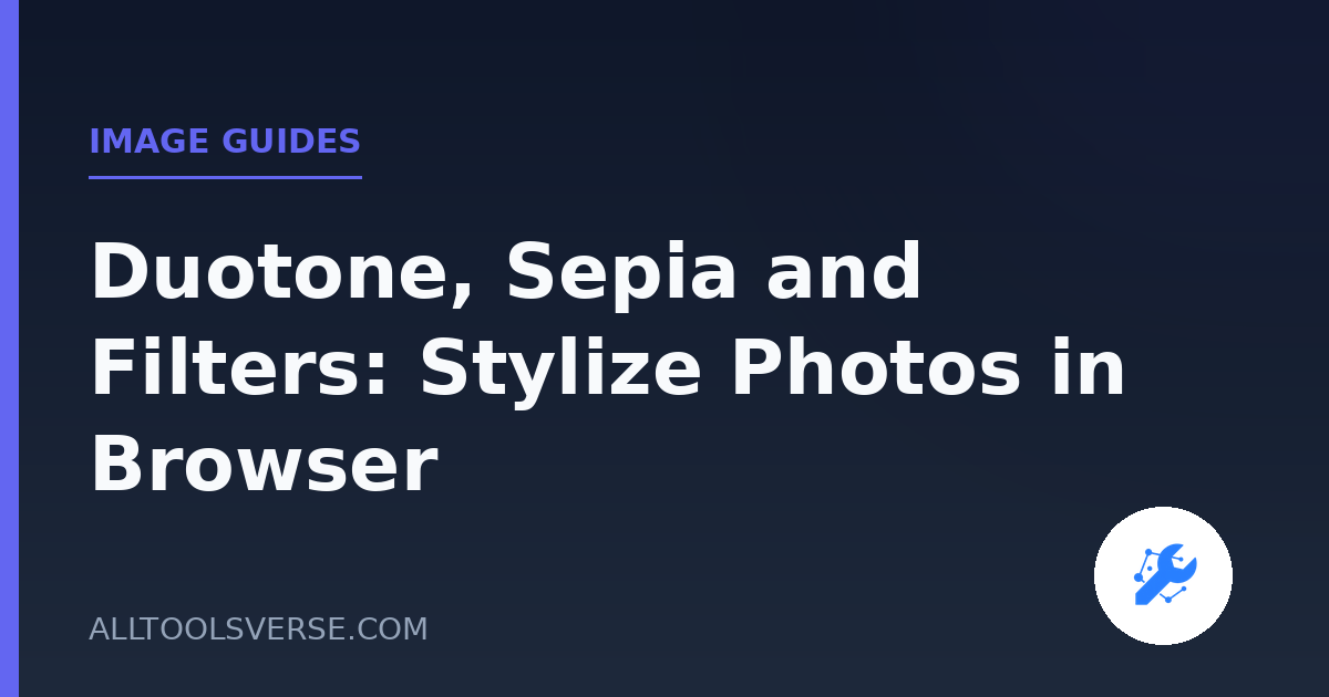 Duotone, Sepia and Filters: Stylize Photos in Browser