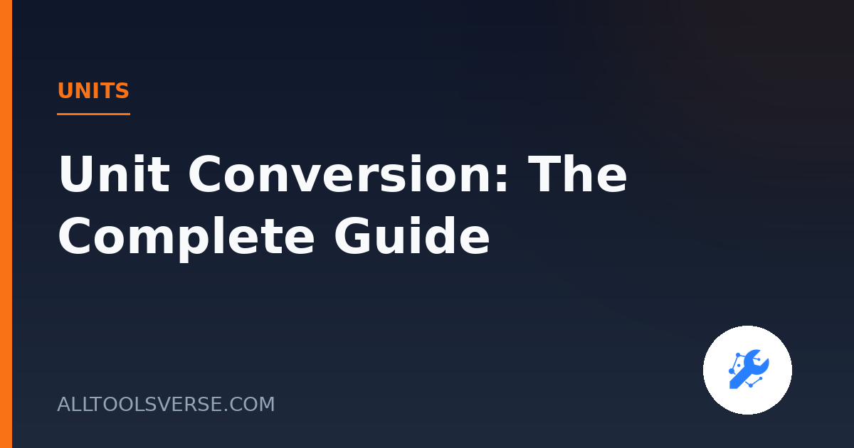 Unit Conversion: The Only Guide You Need