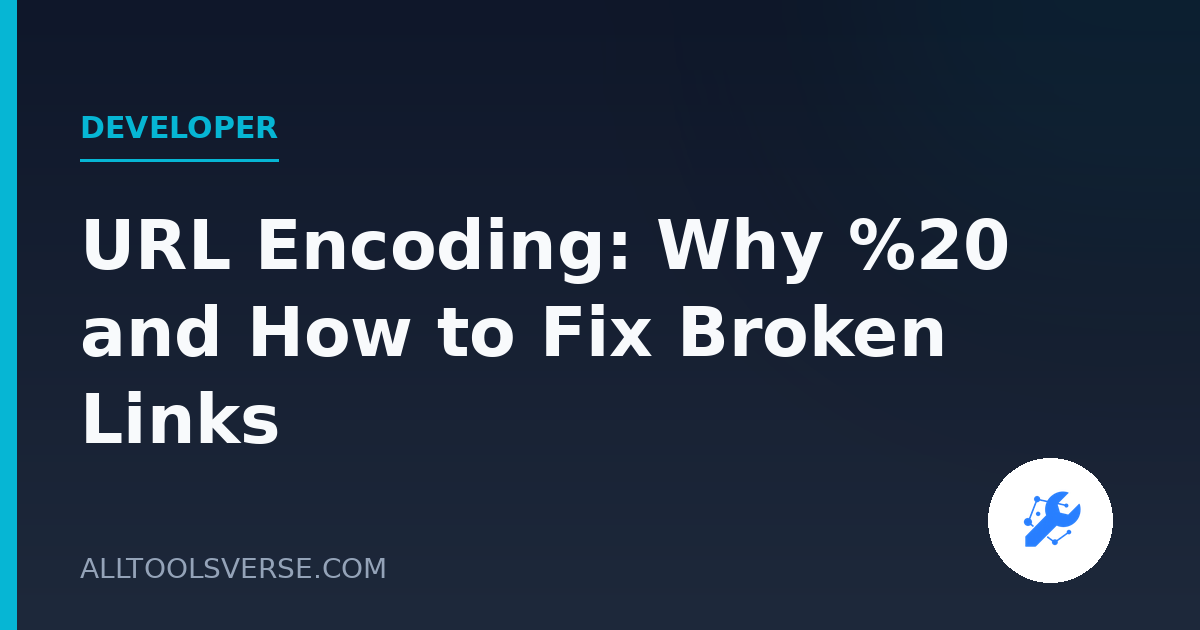 URL Encoding: Why %20 and How to Fix Broken Links