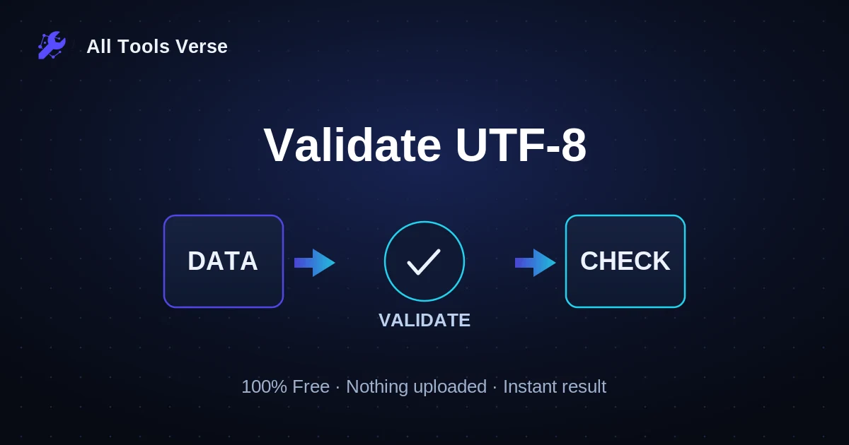 Validate UTF-8 · free online tool · All Tools Verse