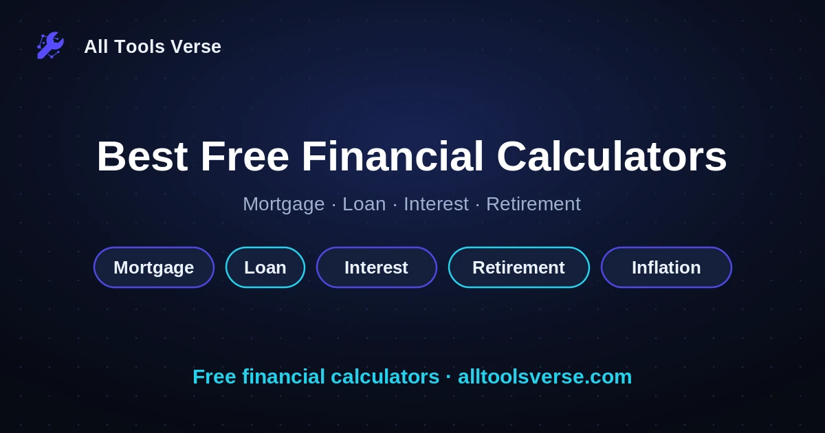 Best Free Financial Calculators, browser based, by All Tools Verse