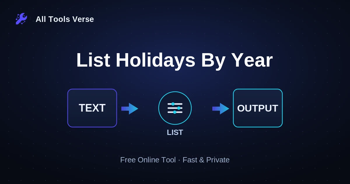 List Holidays By Year · free online tool · All Tools Verse